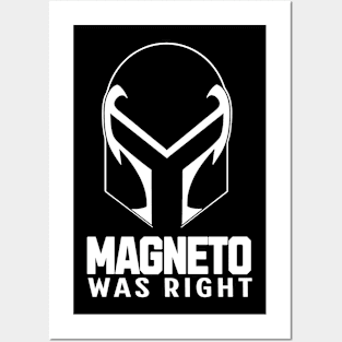 magneto-was-right Posters and Art